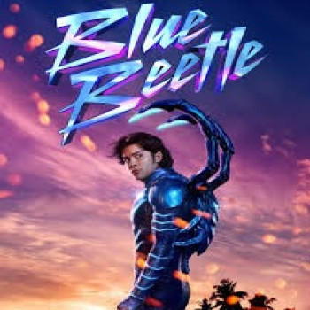 Blue Beetle บลู บีเทิล (2023) ผลงานซูเปอร์ฮีโร่เรื่องล่าสุดจากค่าย DC
