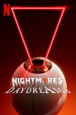 Joko Anwar's Nightmares and Daydreams ฝันร้ายและฝันกลางวันของโจโก้ อันวาร์ (2024) Netflix