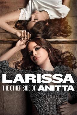 Larissa: The Other Side of Anitta ลาริสสา: อีกด้านของอนิตต้า (2025) NETFLIX บรรยายไทย