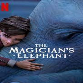 ร่วมตามหาน้องสาวที่หายไปกับการ์ตูนเรื่อง The Magician’s Elephant (2023) มนตร์คาถากับช้างวิเศษ